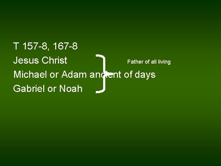 T 157 -8, 167 -8 Jesus Christ Father of all living Michael or Adam