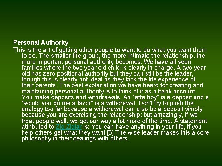Personal Authority This is the art of getting other people to want to do