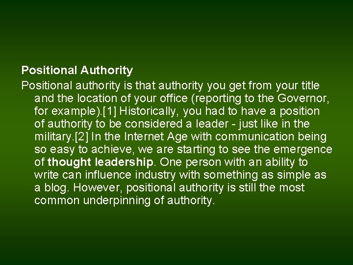 Positional Authority Positional authority is that authority you get from your title and the