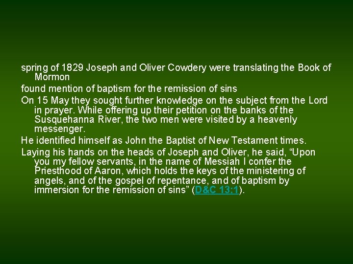 spring of 1829 Joseph and Oliver Cowdery were translating the Book of Mormon found