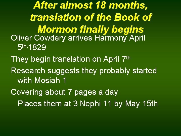 After almost 18 months, translation of the Book of Mormon finally begins Oliver Cowdery