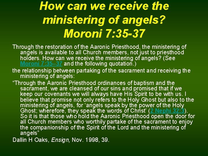 How can we receive the ministering of angels? Moroni 7: 35 -37 Through the