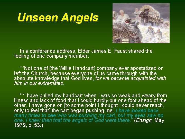 Unseen Angels In a conference address, Elder James E. Faust shared the feeling of
