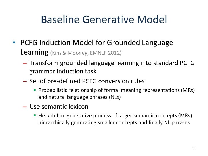 Baseline Generative Model • PCFG Induction Model for Grounded Language Learning (Kim & Mooney,