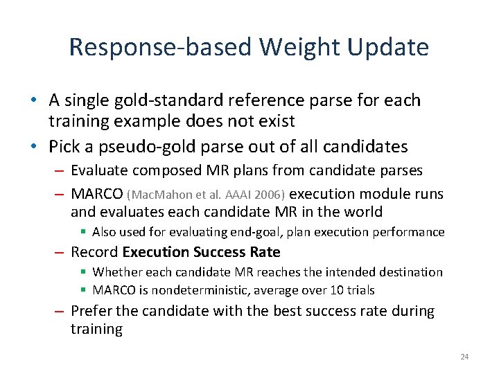 Response-based Weight Update • A single gold-standard reference parse for each training example does