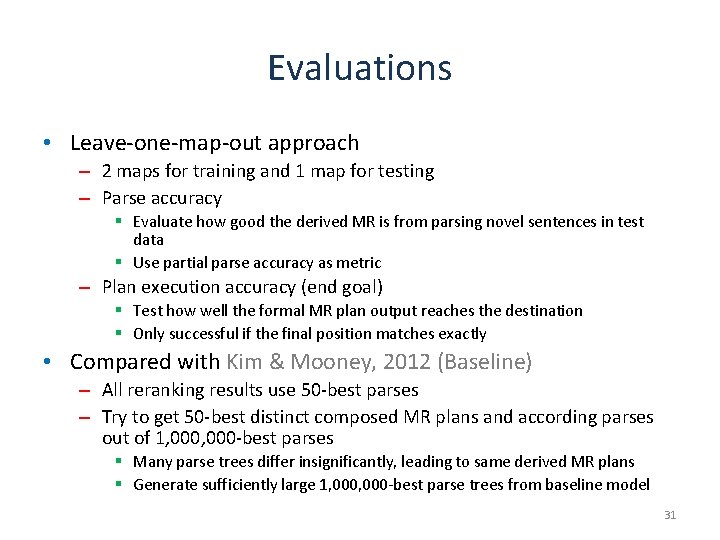 Evaluations • Leave-one-map-out approach – 2 maps for training and 1 map for testing