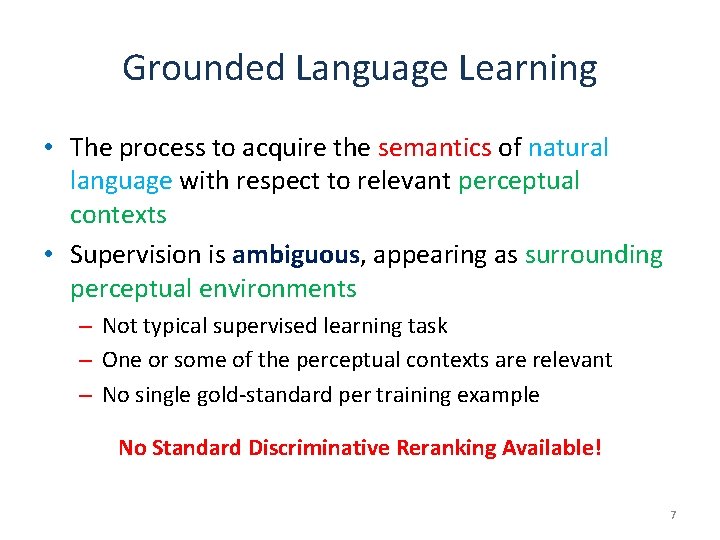 Grounded Language Learning • The process to acquire the semantics of natural language with