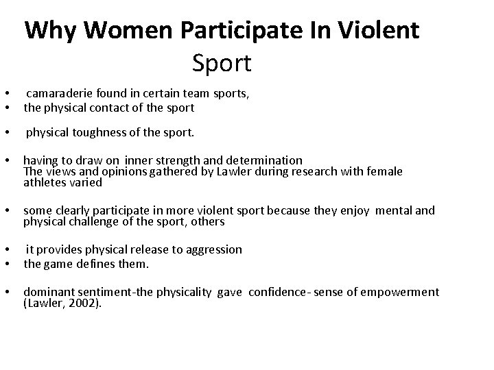 Why Women Participate In Violent Sport • • camaraderie found in certain team sports,