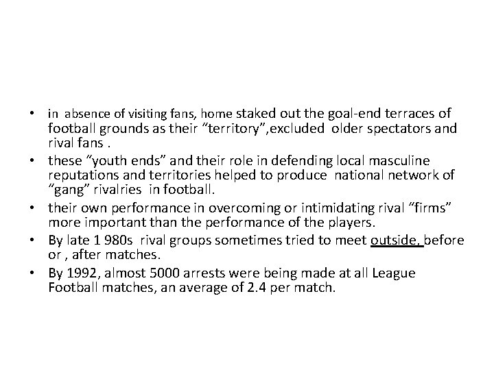  • in absence of visiting fans, home staked out the goal-end terraces of