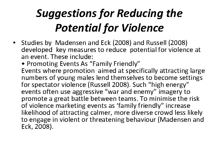 Suggestions for Reducing the Potential for Violence • Studies by Madensen and Eck (2008)