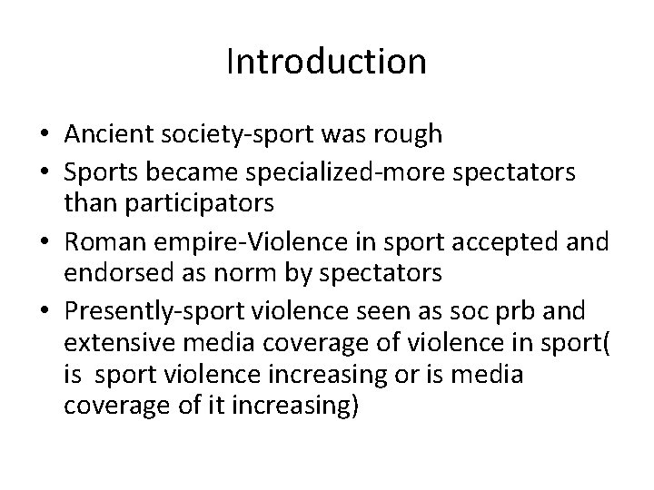 Introduction • Ancient society-sport was rough • Sports became specialized-more spectators than participators •