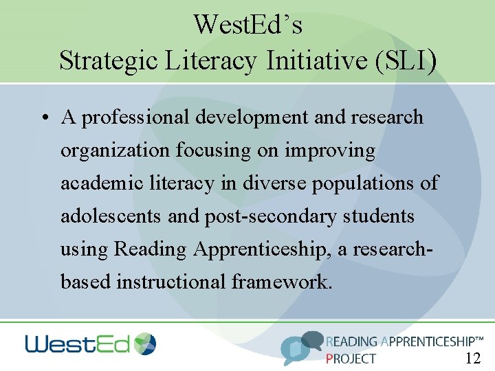 West. Ed’s Strategic Literacy Initiative (SLI) • A professional development and research organization focusing