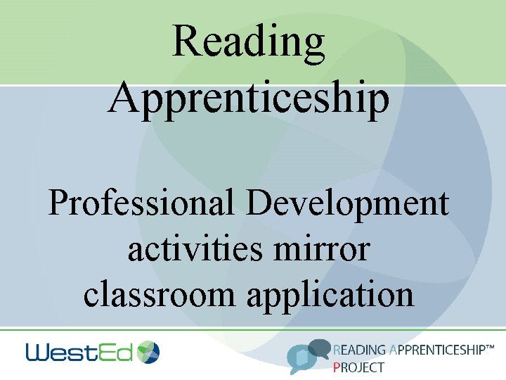 Reading Apprenticeship Professional Development activities mirror classroom application 