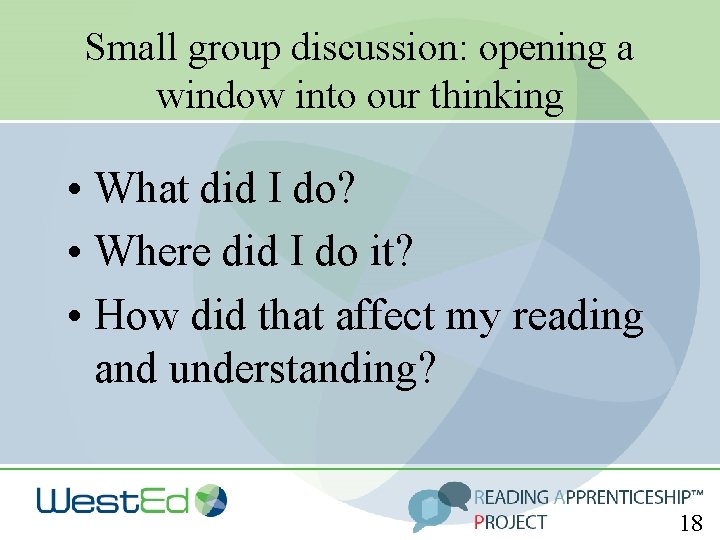 Small group discussion: opening a window into our thinking • What did I do?