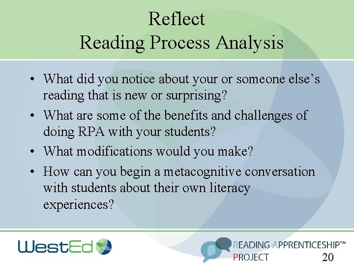 Reflect Reading Process Analysis • What did you notice about your or someone else’s