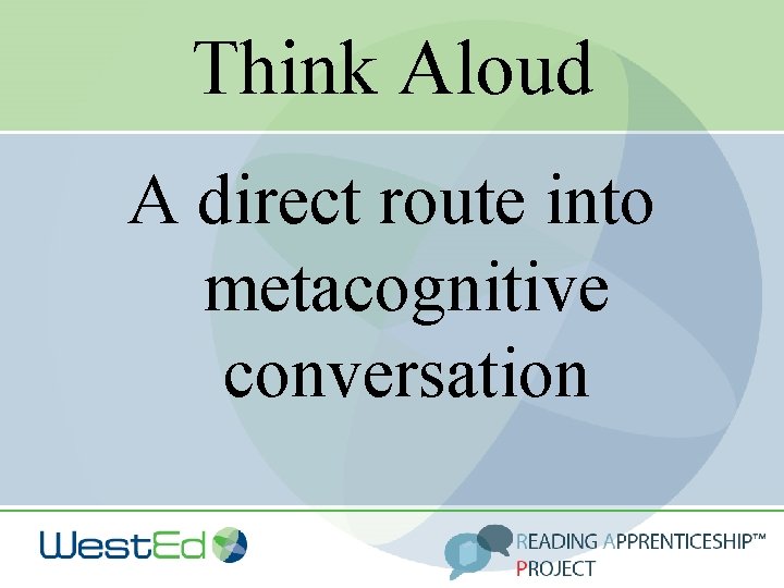 Think Aloud A direct route into metacognitive conversation 