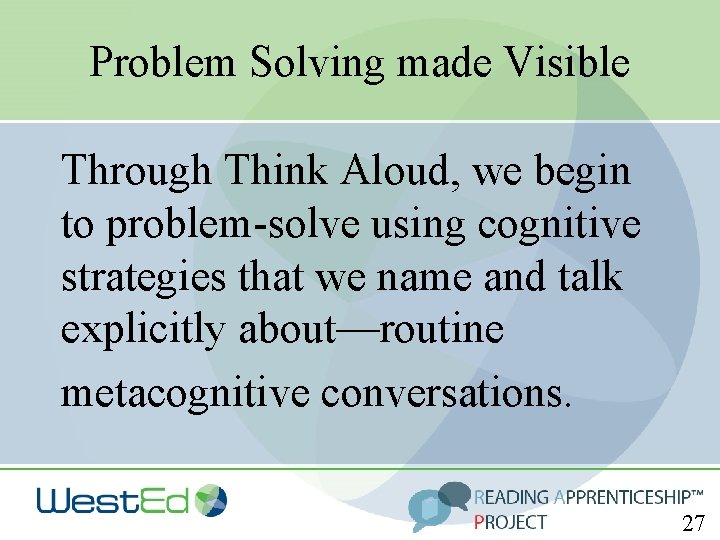 Problem Solving made Visible Through Think Aloud, we begin to problem-solve using cognitive strategies