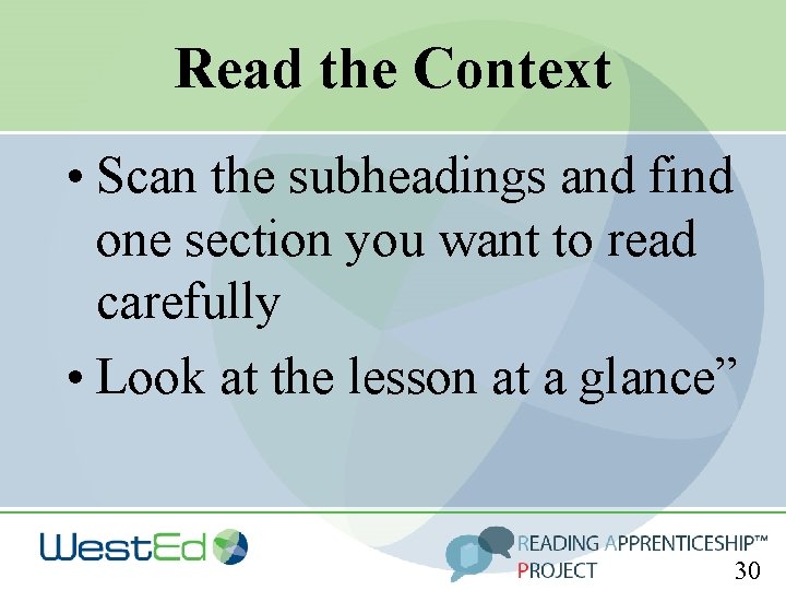 Read the Context • Scan the subheadings and find one section you want to