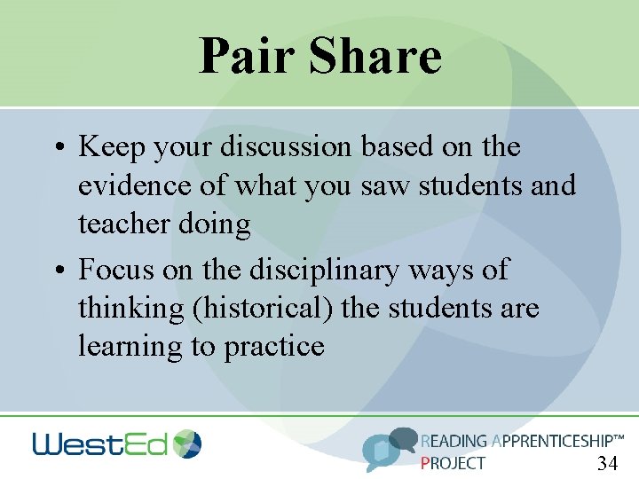 Pair Share • Keep your discussion based on the evidence of what you saw