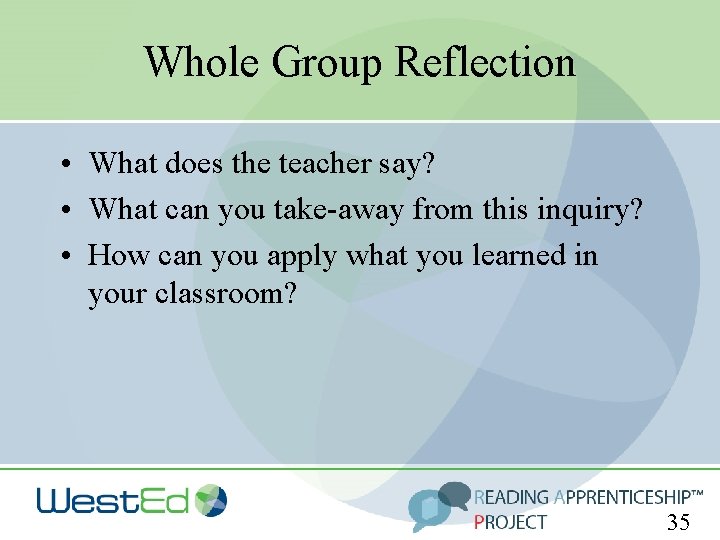 Whole Group Reflection • What does the teacher say? • What can you take-away