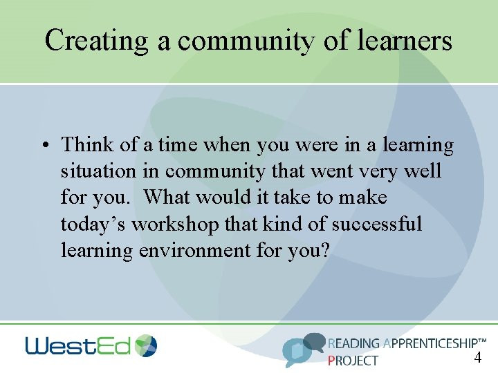 Creating a community of learners • Think of a time when you were in