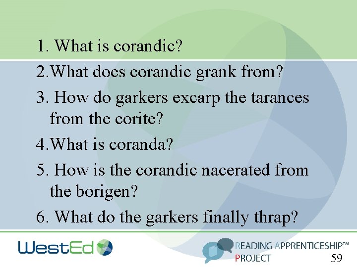 1. What is corandic? 2. What does corandic grank from? 3. How do garkers