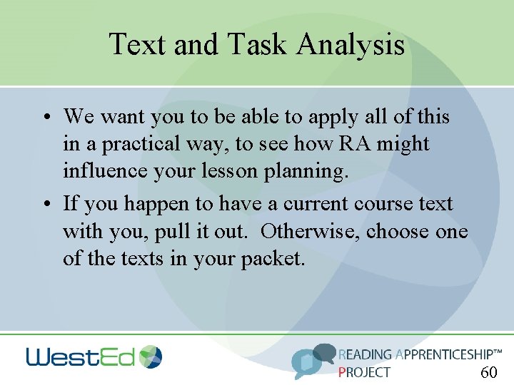 Text and Task Analysis • We want you to be able to apply all