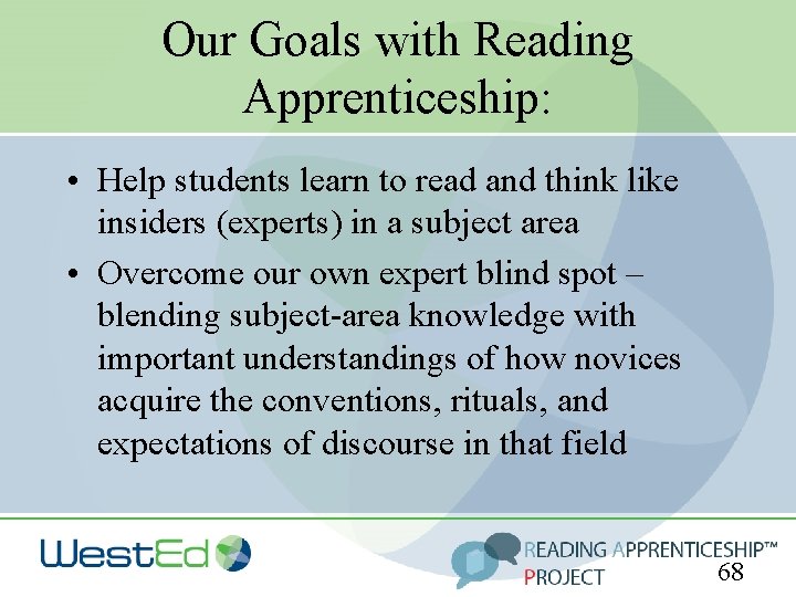 Our Goals with Reading Apprenticeship: • Help students learn to read and think like