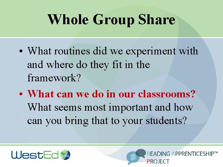 Whole Group Share • What routines did we experiment with and where do they