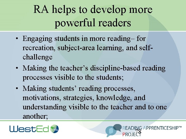 RA helps to develop more powerful readers • Engaging students in more reading– for