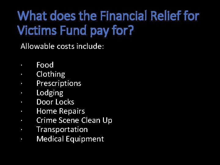 What does the Financial Relief for Victims Fund pay for? Allowable costs include: ·