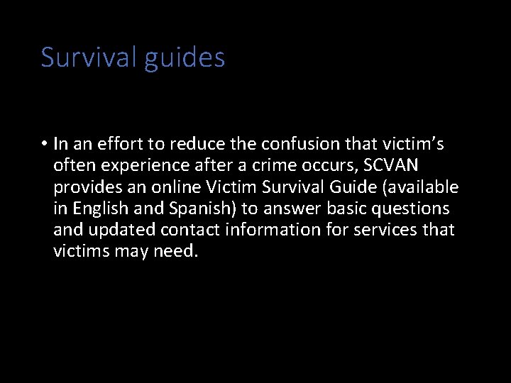 Survival guides • In an effort to reduce the confusion that victim’s often experience