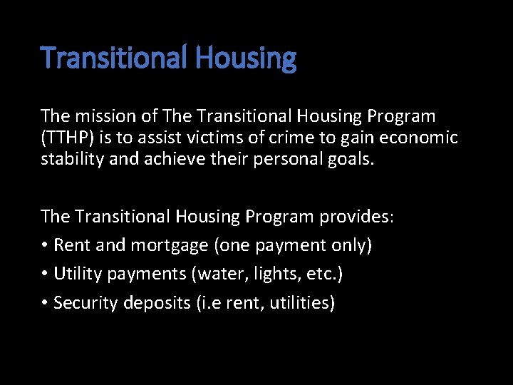 Transitional Housing The mission of The Transitional Housing Program (TTHP) is to assist victims