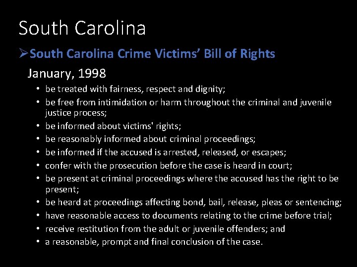 South Carolina ØSouth Carolina Crime Victims’ Bill of Rights January, 1998 • be treated South Carolina ØSouth Carolina Crime Victims’ Bill of Rights January, 1998 • be treated