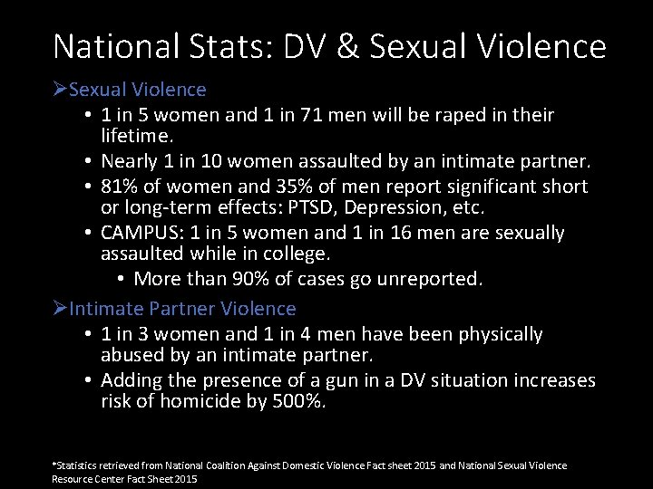 National Stats: DV & Sexual Violence ØSexual Violence • 1 in 5 women and National Stats: DV & Sexual Violence ØSexual Violence • 1 in 5 women and