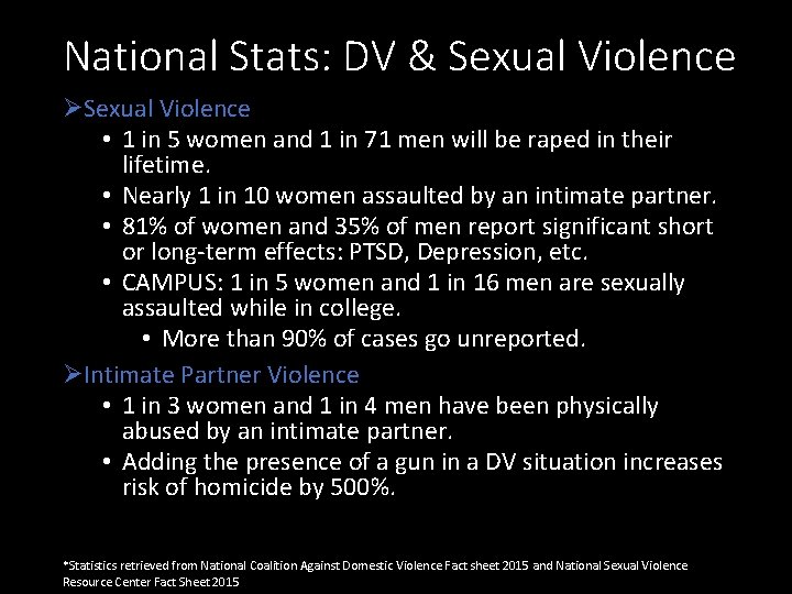 National Stats: DV & Sexual Violence ØSexual Violence • 1 in 5 women and