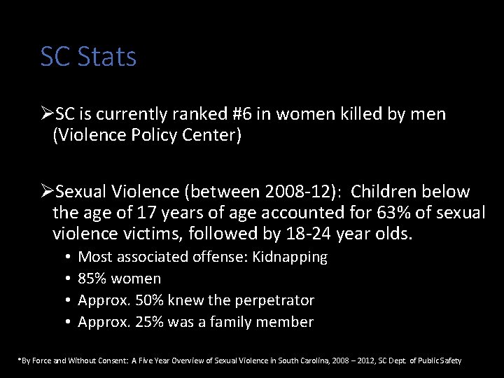 SC Stats ØSC is currently ranked #6 in women killed by men (Violence Policy