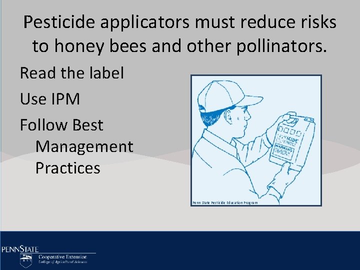 Pesticide applicators must reduce risks Click to edit Master title style to honey bees