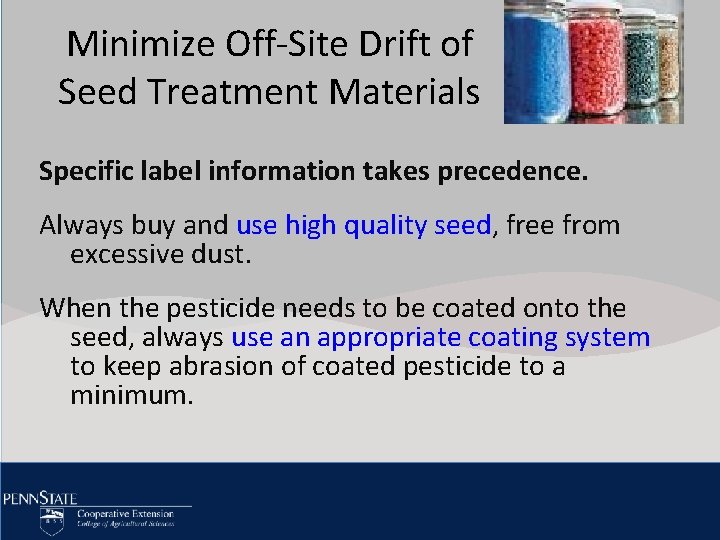 Minimize Off-Site Drift of Click to edit Master title style Seed Treatment Materials • Minimize Off-Site Drift of Click to edit Master title style Seed Treatment Materials •