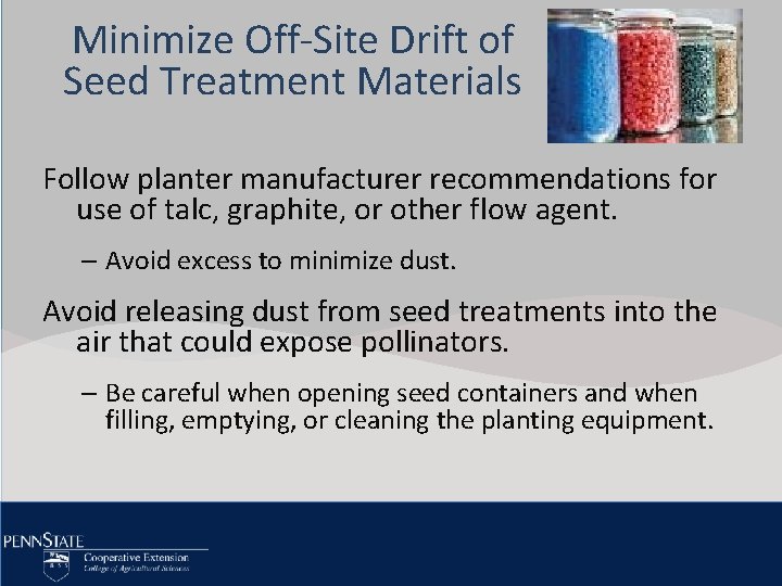 Minimize Off-Site Drift of Click to edit Master title style Seed Treatment Materials • Minimize Off-Site Drift of Click to edit Master title style Seed Treatment Materials •
