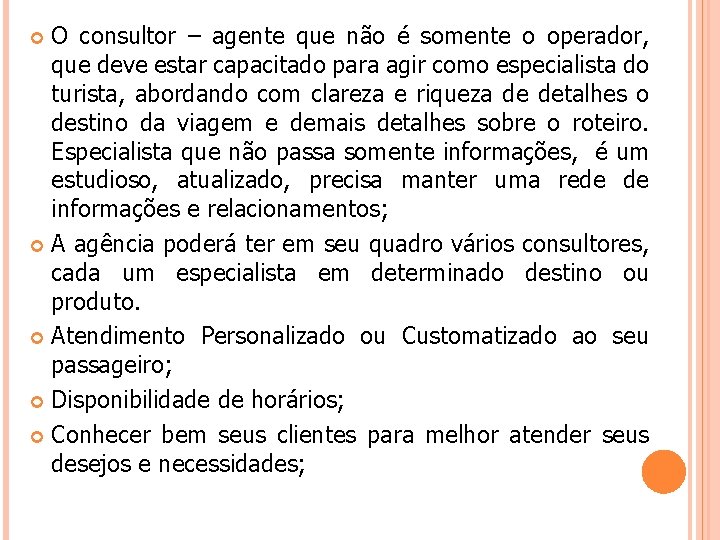 O consultor – agente que não é somente o operador, que deve estar capacitado