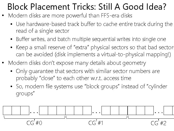 Block Placement Tricks: Still A Good Idea? • Modern disks are more powerful than