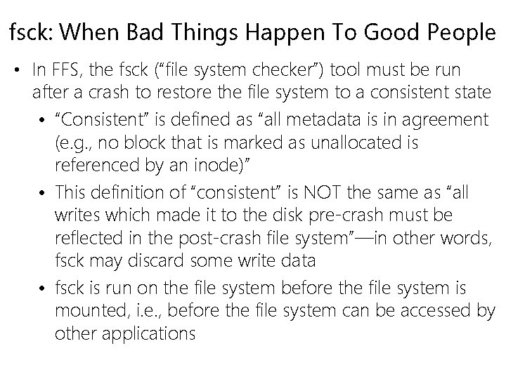 fsck: When Bad Things Happen To Good People • In FFS, the fsck (“file