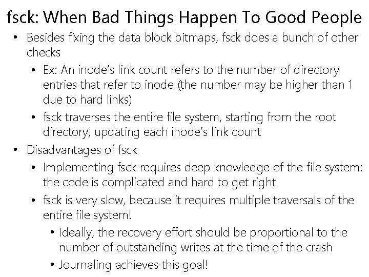 fsck: When Bad Things Happen To Good People • Besides fixing the data block