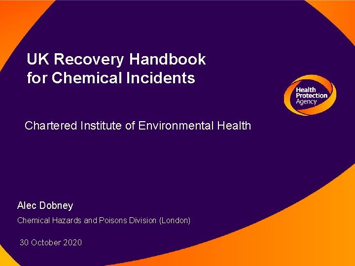 UK Recovery Handbook for Chemical Incidents Chartered Institute of Environmental Health Alec Dobney Chemical