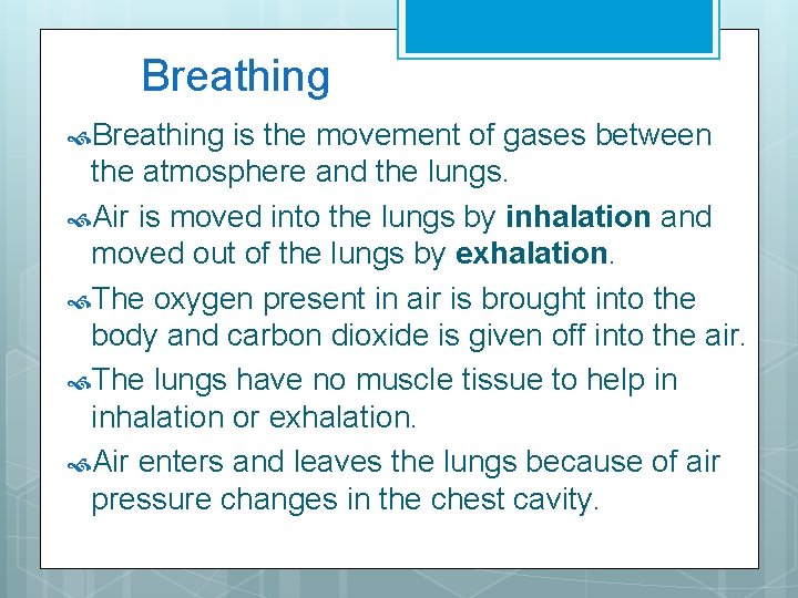 Breathing is the movement of gases between the atmosphere and the lungs. Air is