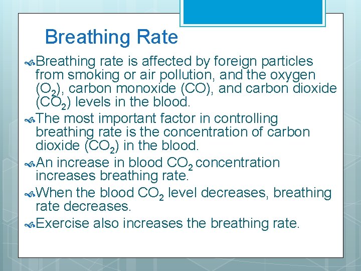 Breathing Rate Breathing rate is affected by foreign particles from smoking or air pollution,
