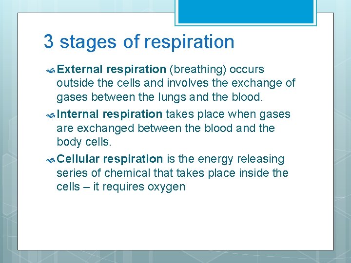 3 stages of respiration External respiration (breathing) occurs outside the cells and involves the