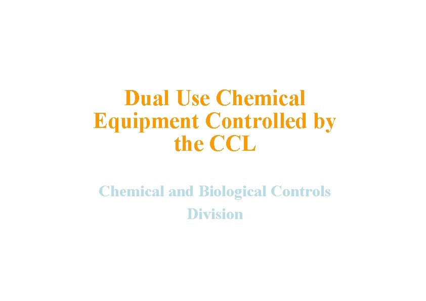 Dual Use Chemical Equipment Controlled by the CCL Chemical and Biological Controls Division 