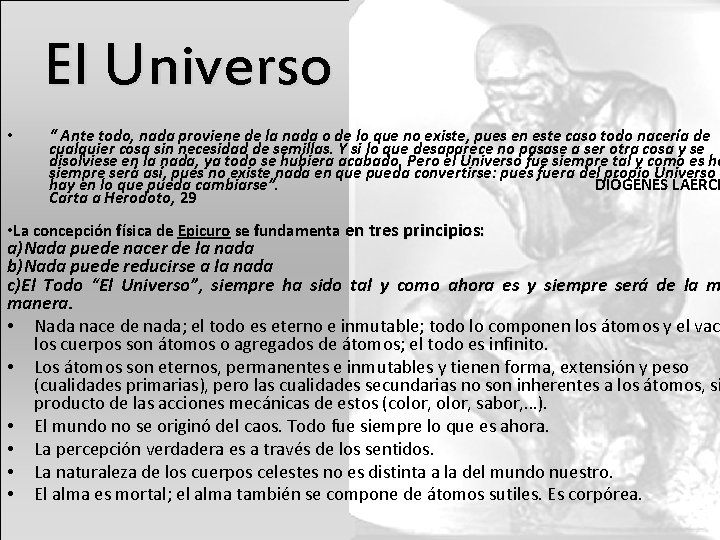 El Universo • “ Ante todo, nada proviene de la nada o de lo